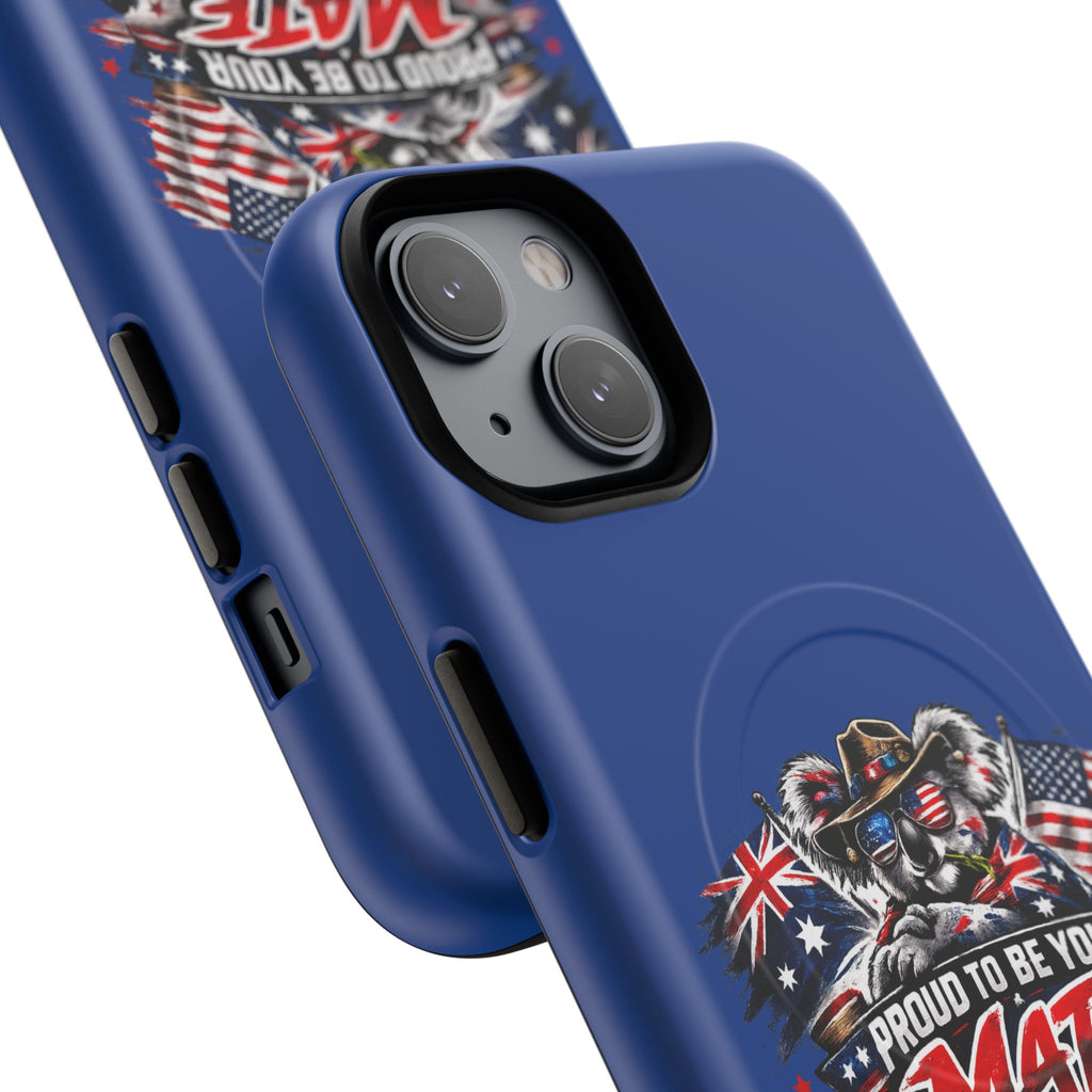 Proud To Be Your Mate Phone Case