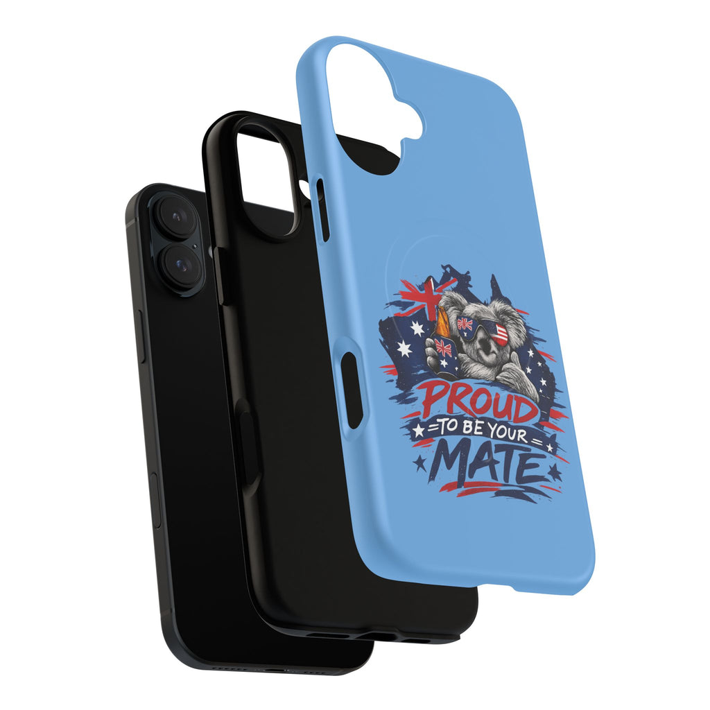 Proud to Be Your Mate phone case