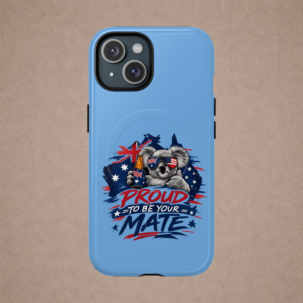 Proud to Be Your Mate phone case