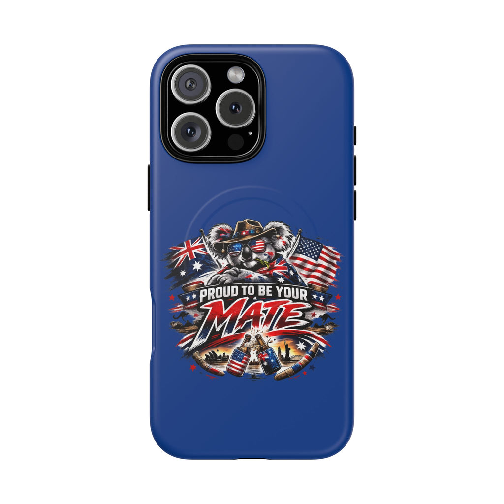 Proud To Be Your Mate Phone Case