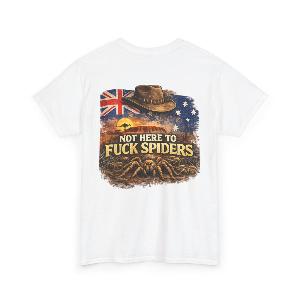 T-Shirt — "Not Here to F*ck Spiders"